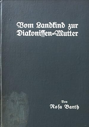Seller image for Vom Landkind zur Diakonissen-Mutter : Aus d. Leben d. Oberin d. Martha-Maria-Vereins. for sale by books4less (Versandantiquariat Petra Gros GmbH & Co. KG)