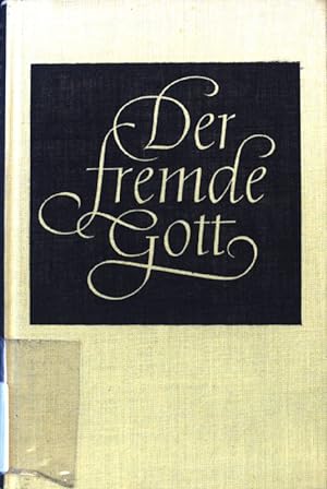 Bild des Verkufers fr Der fremde Gott : Ein Ketzerroman aus d. 2. Jahrhundert. zum Verkauf von books4less (Versandantiquariat Petra Gros GmbH & Co. KG)