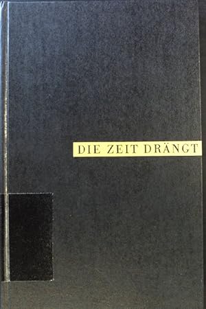 Bild des Verkufers fr Die Zeit drngt : Die Evangelische Kirche stellt sich d. Fragen d. Industriegesellschaft. zum Verkauf von books4less (Versandantiquariat Petra Gros GmbH & Co. KG)