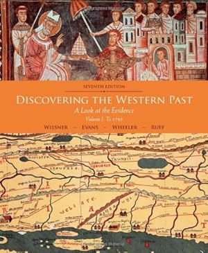 Seller image for Discovering the Western Past: A Look at the Evidence, Volume I: To 1789 by Wiesner-Hanks, Merry E., Evans, Andrew D., Wheeler, William Bruce, Ruff, Julius [Paperback ] for sale by booksXpress