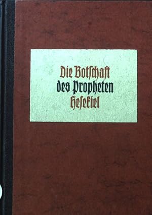 Image du vendeur pour Die Botschaft des Propheten Hesekiel : In 12 Predigten d. Gemeinde dargeboten. mis en vente par books4less (Versandantiquariat Petra Gros GmbH & Co. KG)