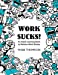 Imagen del vendedor de Work Sucks!: An Adult Coloring Book to Relieve Work Stress: (Volume 1 of Humorous Coloring Books Series by Mark Thompson) [Soft Cover ] a la venta por booksXpress