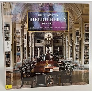 Image du vendeur pour Die schnsten Bibliotheken der Welt. mis en vente par books4less (Versandantiquariat Petra Gros GmbH & Co. KG)