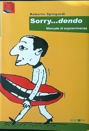 Sorry.dendo. Manuale di sopravvivenza