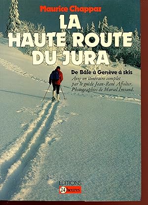 Image du vendeur pour La haute route du Jura de Ble  Genve  ski mis en vente par Bouquinerie Le Fouineur