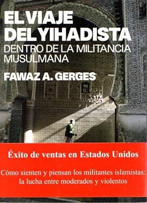 Bild des Verkufers fr El viaje del yihadista. Dentro de la militancia musulmana . zum Verkauf von Librera Astarloa