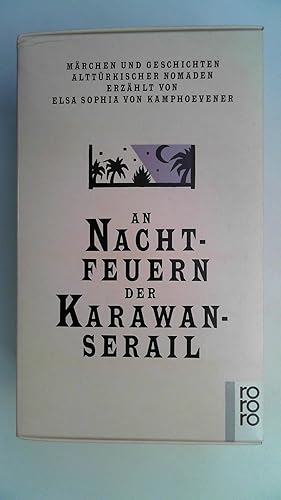 Immagine del venditore per An Nachtfeuern der Karawan-Serail 1-3: Mrchen und Geschichten alttrkischer Nomaden, venduto da Antiquariat Maiwald