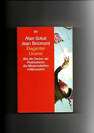 Imagen del vendedor de Alan Sokal, Jean Bricmont, Eleganter Unsinn - Wie die Denker der Postmoderne . a la venta por sonntago DE