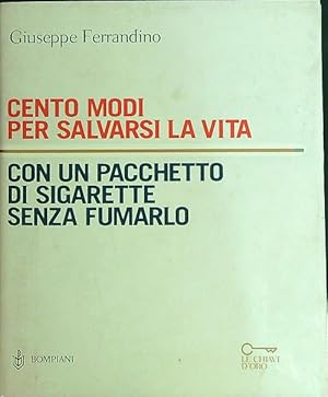 Bild des Verkufers fr Cento modi per salvarsi la vita con un pacchetto di sigarette senza fumarlo zum Verkauf von Librodifaccia