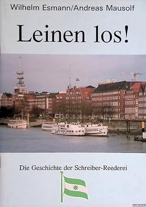Seller image for Leinen los! Die Geschichte der Schreiber-Reederei for sale by Klondyke