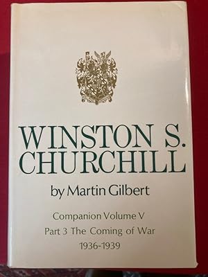 Seller image for Winston S Churchill: Companion Volume V. Part 3: The Coming of War 1936 - 1939. for sale by Plurabelle Books Ltd