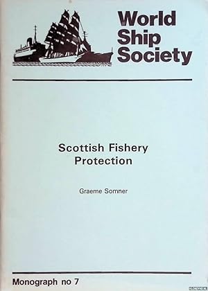 Bild des Verkufers fr Scottish fishery protection: The story of the vessels that have served the Department of Agriculture and Fisheries for Scotland since 1882 zum Verkauf von Klondyke
