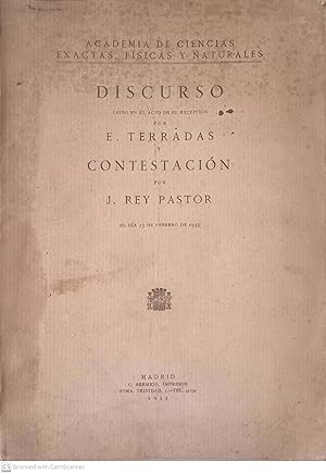 Discurso leído en el acto de su recepción por E. Terradas y contestación por J. Rey Pastor