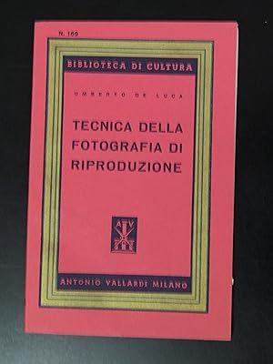 De Luca Umberto. Tecnica della riproduzione fotografica. Vallardi 1952.