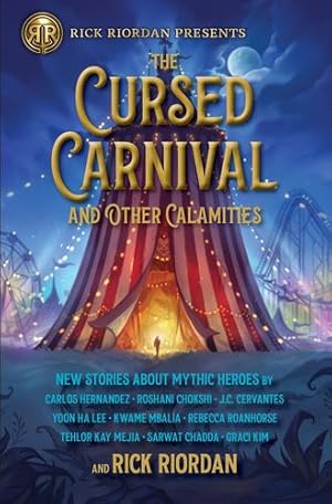 Seller image for Rick Riordan Presents The Cursed Carnival and Other Calamities: New Stories About Mythic Heroes by Riordan, Rick [Paperback ] for sale by booksXpress