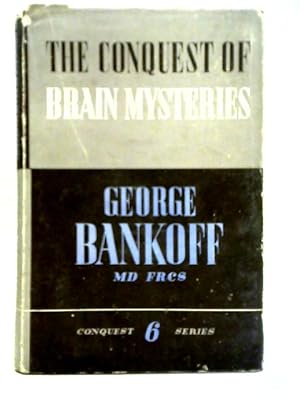 Imagen del vendedor de The Conquest of Brain Mysteries: Story and Secrets of the Human Mind a la venta por World of Rare Books