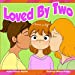 Seller image for Loved By Two: Being loved by people of the same sex (Children Chat Book Series) [Soft Cover ] for sale by booksXpress