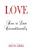 Bild des Verkufers fr Love: How to Love Unconditionally. [Soft Cover ] zum Verkauf von booksXpress