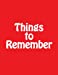 Bild des Verkufers fr Things to Remember [Soft Cover ] zum Verkauf von booksXpress