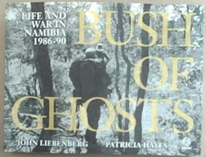 Imagen del vendedor de Bush of Ghosts: Life and War in Namibia 1986-90 a la venta por Chapter 1
