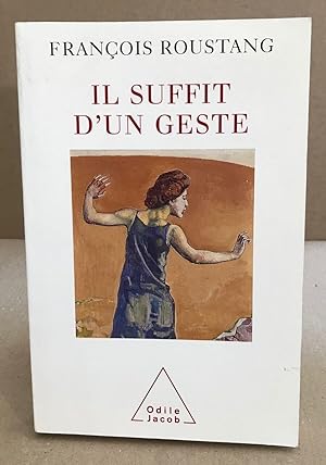 Image du vendeur pour Il suffit d'un geste mis en vente par librairie philippe arnaiz