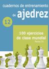 Image du vendeur pour CUADERNOS DE ENTRETENIMIENTO DE AJEDREZ 12 100 EJERCICIOS DE CLASE MUNDIAL mis en vente par Agapea Libros
