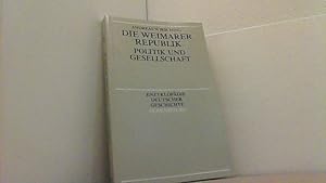 Bild des Verkufers fr Die Weimarer Republik. Politik und Gesellschaft. (Enzyklopdie Deutscher Geschichte). zum Verkauf von Antiquariat Uwe Berg