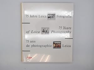 75 Jahre Leica Fotografie. 1914 - 1989. Herausgeber: Die Leica Camera Gruppe.