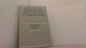 Imagen del vendedor de Bildung und Wissenschaft vom 15. bis zum 17. Jahrhundert. Enzyklopdie Deutscher Geschichte Bd. 64. a la venta por Antiquariat Uwe Berg