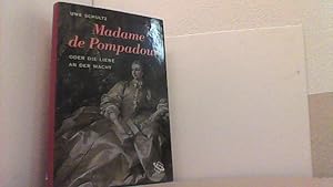 Bild des Verkufers fr Madame de Pompadour oder Die Liebe an der Macht. zum Verkauf von Antiquariat Uwe Berg