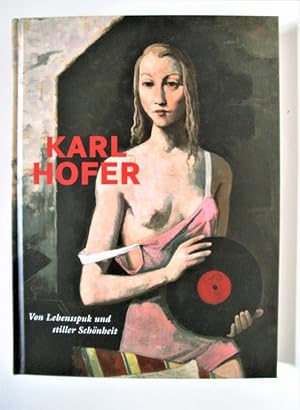 Seller image for Karl Hofer. Von Lebensspuk und stiller Schnheit for sale by Antiquariat-Sandbuckel
