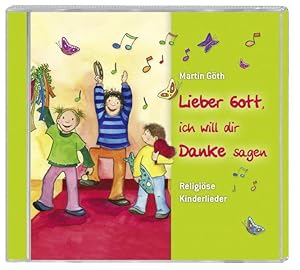 Imagen del vendedor de Lieber Gott, ich will dir Danke sagen: Religise Kinderlieder Religise Kinderlieder a la venta por Antiquariat Mander Quell