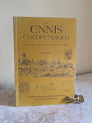 Imagen del vendedor de The Ennis Compendium: From Royal Dun to Information Age Town | A Combined History and Business Directory for Ennis and Clarecastle [Signed] a la venta por Little Stour Books PBFA Member