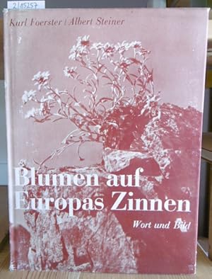 Bild des Verkufers fr Blumen auf Europas Zinnen. Wort und Bild. 9.-11.Tsd., zum Verkauf von Versandantiquariat Trffelschwein