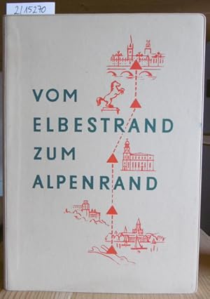 Imagen del vendedor de Vom Elbestrand zum Alpenrand. Wandervorschlge. 2.Aufl., a la venta por Versandantiquariat Trffelschwein