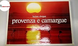 Immagine del venditore per Clergue Lucien, Provenza e Camargue, Magnus, 1983. venduto da Amarcord libri