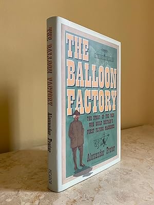 Imagen del vendedor de The Balloon Factory | The Story of the Men Who Built Britain's First Flying Machines a la venta por Little Stour Books PBFA Member