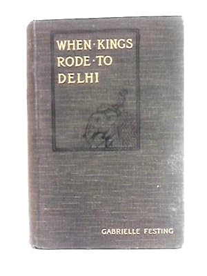 Seller image for When Kings Rode to Delhi for sale by World of Rare Books