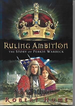 Ruling Ambition: The Story of Perkin Warbeck [Signed First Edition copy]