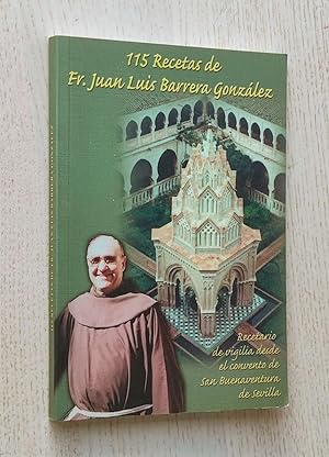 115 RECETAS DE FRAY JUAN LUÍS BARRERA GONZÁLEZ. Recetario de vigilia desde el Convento de San Bue...