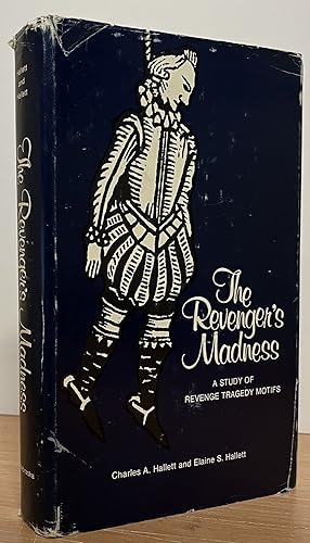 Bild des Verkufers fr The Revenger's Madness_ A Study of Revenge Tragedy Motifs zum Verkauf von San Francisco Book Company