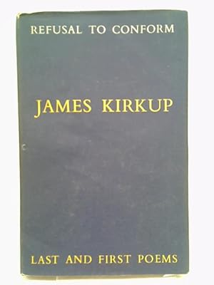 Bild des Verkufers fr Refusal to conform: Last and first poems zum Verkauf von World of Rare Books