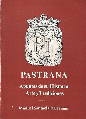 Imagen del vendedor de PASTRANA. Apuntes de su Historia Artes y Tradiciones. a la venta por Librera Torren de Rueda