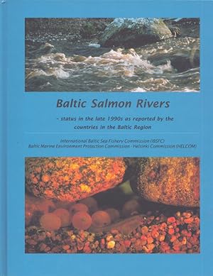 Baltic Salmon Rivers : Status in the Late 1990s as Reported by the Countries in the Baltic Region
