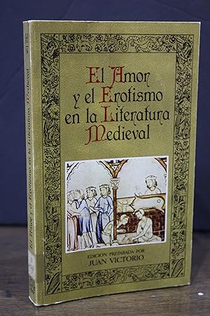 Imagen del vendedor de El amor y el erotismo en la literatura medieval.- Victorio, Juan. (Edicin) a la venta por MUNDUS LIBRI- ANA FORTES