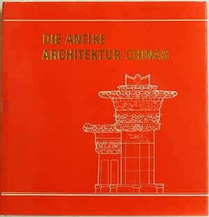 Immagine del venditore per Die antike Architektur Chinas; venduto da Peter-Sodann-Bibliothek eG