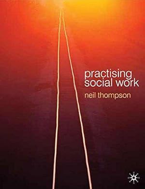 Seller image for Practising Social Work: Meeting the Professional Challenge for sale by WeBuyBooks