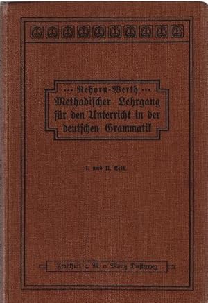 Image du vendeur pour Methodischer Lehrgang fr den Unterricht in der deutschen Grammatik; 1. und 2. Teil mis en vente par Schrmann und Kiewning GbR