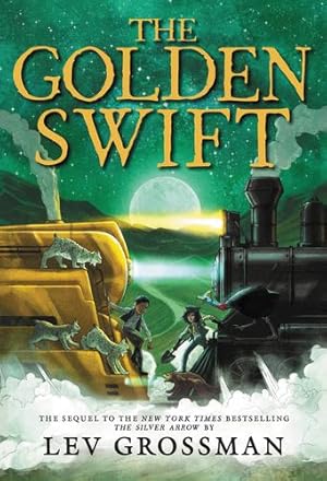 Seller image for The Golden Swift (The Silver Arrow) by Grossman, Lev [Paperback ] for sale by booksXpress