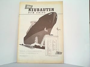 Bild des Verkufers fr Die Neubauten - New Ships. Heft 12 / Ausgabe Dezember 1957. Ergnzung: ,,Die deutsche Handelsflotte 1956". zum Verkauf von Antiquariat Ehbrecht - Preis inkl. MwSt.